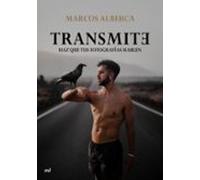 Transmite: Haz Que Tus Fotografias Hablen