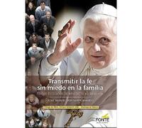 Transmitir la fe sin miedo en la familia (NUEVA EVANGELIZACION)
