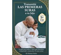 Transmitir las primeras suras a tu hijo: La guía para padres e hijos para descubrir, comprender y memorizar 12 suras cortas desde los 5 años, en solo 5 minutos al día