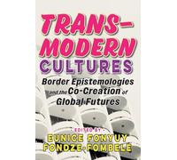 Transmodern Cultures: Border Epistemologies and the Co-Creation of Global Futures