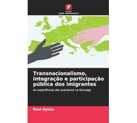 Transnacionalismo, integração e participação pública dos imigrantes: As experiências dos quenianos na Noruega