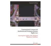 Transnational Commercial Mediation and European Human Rights Law: Assessing the Legality of the Mitigated Mandatory Mediation
