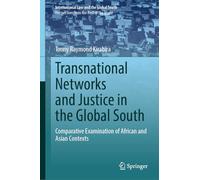 Transnational Networks and Justice in the Global South: Comparative Examination of African and Asian Contexts (International Law and the Global South)