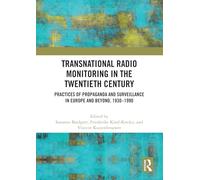 Transnational Radio Monitoring in the Twentieth Century: Practices of Propaganda and Surveillance in Europe and Beyond, 1930-1990