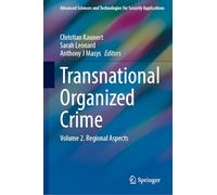 Transnational Unconventional Organized Crime: A National and Global Security Concern: Volume II: Regional and National Perspectives: 2 (Advanced Sciences and Technologies for Security Applications)