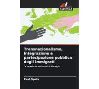 Transnazionalismo, integrazione e partecipazione pubblica degli immigrati: Le esperienze dei kenioti in Norvegia