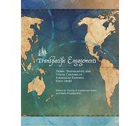Transpacific Engagements: Trade, Translation, and Visual Culture of Entangled Empires (1565-1898)