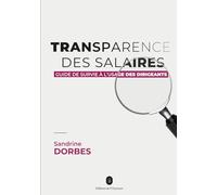 Transparence des salaires: Guide de survie à l’usage de celles et ceux qui dirigent.