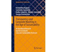 Transparency and Corporate Washing in the Age of Sustainability: An Operational Research Agenda to Evaluate Corporate Sustainability Disclosure (Management for Professionals)