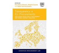 Transparency in EU Procurements: Disclosure Within Public Procurement and During Contract Execution (European Procurement Law series)