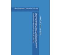 Transparent Language Praxis / Post-Subjective Language Theory / Die Theorie der postsubjektiven Sprache / Metakielellisen Aikakauden Teoria/ ポスト主体的言語理論: The Transparent Civilization - Volume I