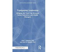 Transparent Leadership: Bridging the Trust Gap Between Senior Executives and Middle Managers (Innovative Leadership Series)