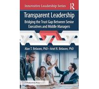Transparent Leadership: Bridging the Trust Gap Between Senior Executives and Middle Managers (Innovative Leadership Series)