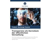 Transparenz als Kernstück der öffentlichen Verwaltung: Wie man die Rechenschaftspflicht sowie eine effiziente und solide Verwaltung der zugewiesenen Projekte stärken kann