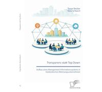 Transparenz statt Top Down: Aufbau eines Management Informationssystems in holokratischen Wohnungsunternehmen