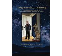 Transpersonal Counseling: A Multidimensional Approach to Personal Development, Spirituality, and Healing