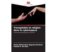 Transphobie et religion dans le cyberespace: Une étude ethnographique numérique