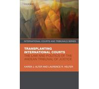 TRANSPLANT INT COURTS ICTS:NCS P: The Law and Politics of the Andean Tribunal of Justice (International Courts and Tribunals Series)