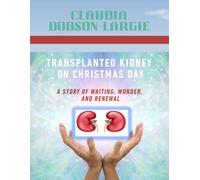 Transplanted on Christmas Day: A Story of Waiting, Wonder, and Renewal