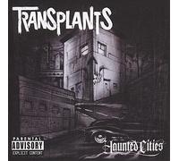 Transplants - Haunted Cities