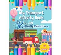 Transport Activity Book for Preschoolers | Ages 2 - 7 years | Colouring and Pencil Control for children (The Butterfly Preschool Learning Books)