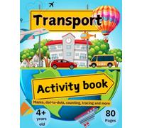 Transport Activity book: Fun and Educational Activities for Kids: Mazes, Coloring Pages, Dot-to-Dots, and More Transport-Themed Adventures (Transport book)