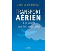 Transport Aérien - Ces Vérités Que Lon Vous Cache (ebook)