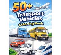 Transport Coloring Book for Kids Ages 3-8: Fun Cars, Trucks, Trains, Airplanes & Vehicles Coloring Pages