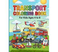 Transport Coloring Book for Kids Ages 4-8: Big and Simple Cars, Trucks, Trains, Planes, Boats and More for Preschoolers