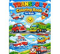 Transport Coloring Book for kids: Fun & Easy Vehicles Coloring Book with Cars, Trucks, Boats, Planes & Rockets for Little Artists