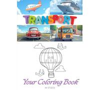 Transport: Coloring books for toddlers 4-8 Years | Kindergarten/Preschool, 1st Grade | Educational Fun Learning |