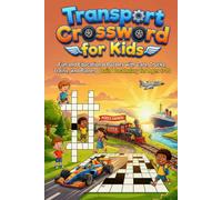 Transport Crossword for Kids: Fun and Educational Puzzles with Cars, Trucks, Trains, and Planes | Build Vocabulary for Ages 6-10