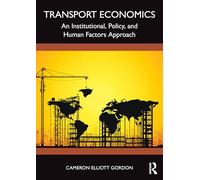 Transport Economics: An Institutional, Policy, and Human Factors Approach