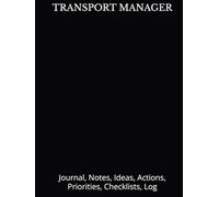 TRANSPORT MANAGER: Journal, Notes, Ideas, Actions, Priorities, Checklists, Log | Tool for Daily Goal Setting Tracker Planner | Time Management | ... | Project Office Book Gifts for Meetings