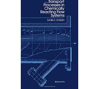Transport Processes in Chemically Reacting Flow Systems: Butterworths Series in Chemical Engineering
