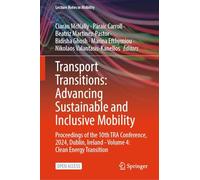 Transport Transitions: Advancing Sustainable and Inclusive Mobility: Proceedings of the 10th TRA Conference, 2024, Dublin, Ireland - Volume 4: Clean Energy Transition (Lecture Notes in Mobility)