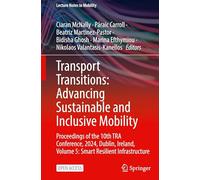 Transport Transitions: Advancing Sustainable and Inclusive Mobility: Proceedings of the 10th TRA Conference, 2024, Dublin, Ireland, Volume 5: Smart Resilient Infrastructure