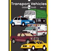 Transport Vehicles Coloring & Word Tracing Book: Fun Coloring Pages and Easy Word Tracing for Kids Ages 3-12 to Learn Vehicle Names and Handwriting Skills