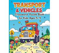 Transport & Vehicles Crossword Puzzle Book for Kids Ages 5-9 | Fun Car, Truck & Plane Games