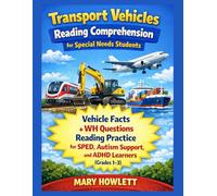 Transport Vehicles Reading Comprehension for Special Needs Students: 50 Vehicle Facts Passages with WH Questions, Multiple Choice Practice, and ... for Autism, ADHD & Learning Differences