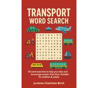 Transport Word Search: 50 transport themed word search puzzles for children & adults. For travel, holiday, screen free time, mindfulness, relaxing & destress