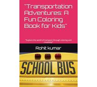 "Transportation Adventures: A Fun Coloring Book for Kids": "Explore the world of transport through coloring and creativity!"