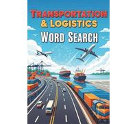 Transportation and Logistics Word Search Puzzle Book: Word Searches with Easy to Read Print about Transportation, Logistics, and More | 6x9 inches, ... for Birthdays, Holidays, Vacations, and More