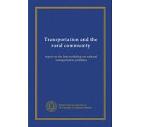 Transportation and the rural community: report on the first workshop on national transportation problems