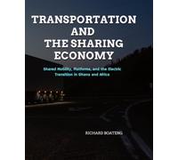Transportation and the Sharing Economy: Shared Mobility, Platforms, and the Electric Transition in Ghana and Africa