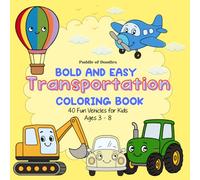 Transportation Coloring Book for Kids Ages 3-8: Cars, Trucks, Construction Vehicles, Airplanes, Boats, Rockets and UFOs | Cute and Easy Things That Go ... and Young Kids (Bold and Easy Colouring)