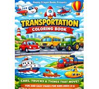 Transportation Coloring Book for Kids: Fun & Easy Coloring Pages of Cars, Trucks, Trains, Boats & Planes for Kids Ages 3-6