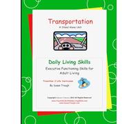 Transportation: Daily LIving Skills series on developing the life skills needed to become a successful adult (Daily Living Skills - Susan Traugh)