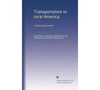 Transportation in rural America: A policy backgrounder