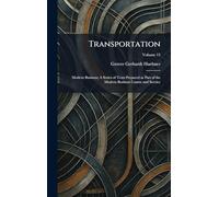 Transportation: Modern Business; A Series of Texts Prepared as Part of the Modern Business Course and Service